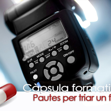 Càpsula formativa - Pautes per triar un flaix.